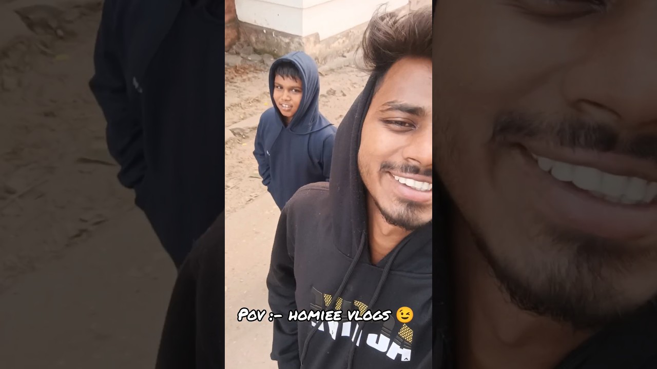 POV:- HOMIEE VLOG 😉 