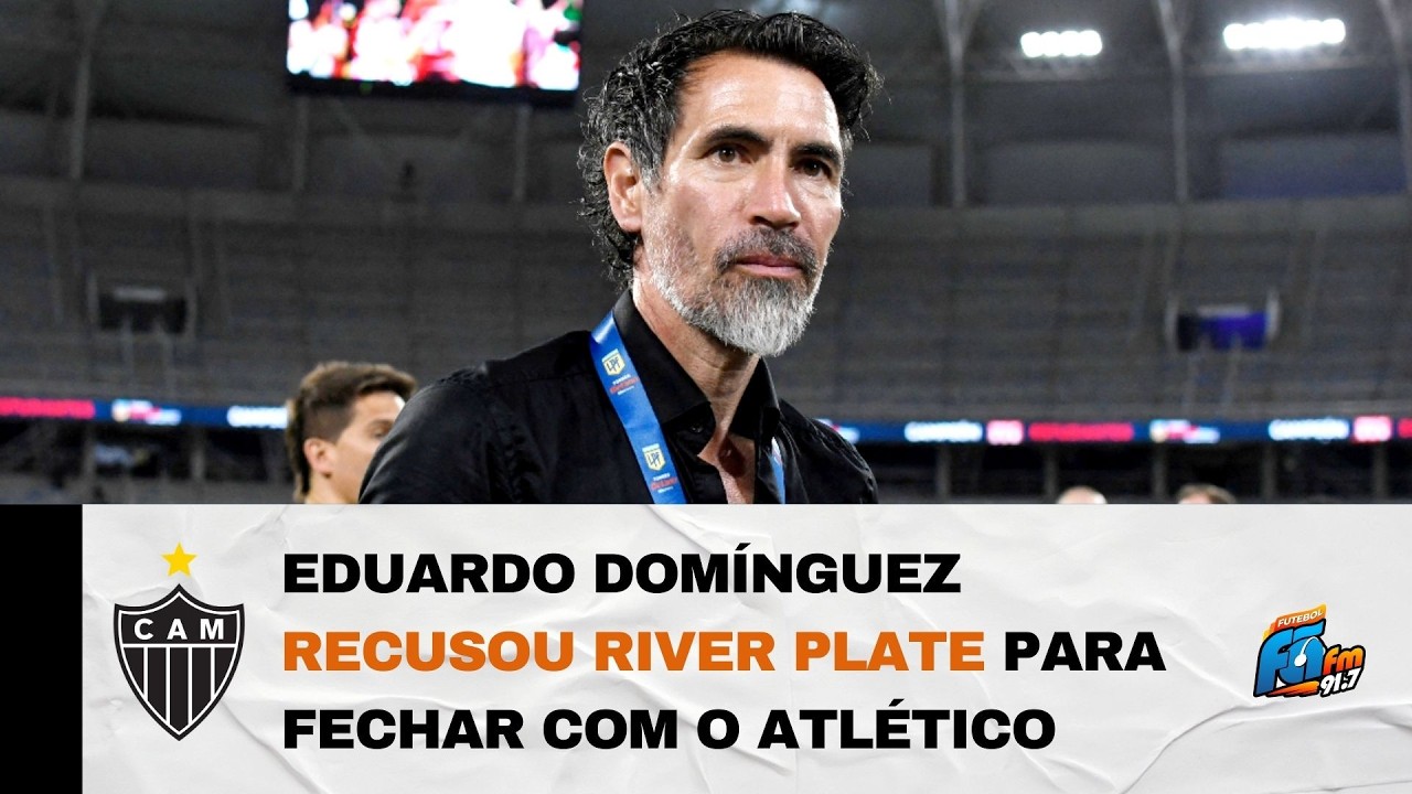 EDUARDO DOMÍNGUEZ RECUSOU FORTUNA DO RIVER PLATE PARA FECHAR COM O ATLÉTICO