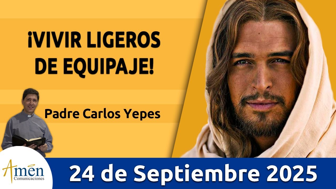 Evangelio De Hoy Mi&eacute;rcoles 24 Septiembre 2025 #PadreCarlosYepes l Lucas 9,1-6 | El poder de la Fe