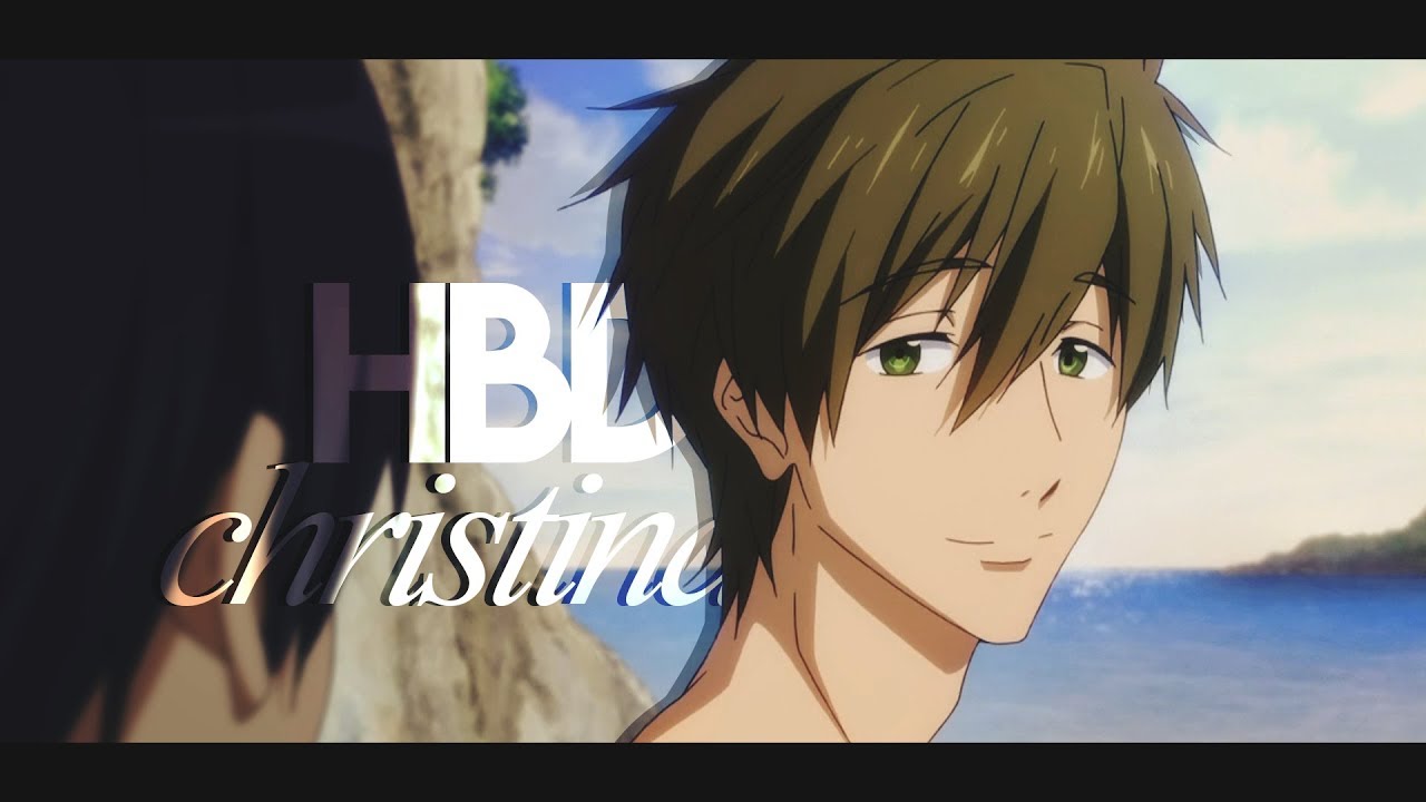 LOVE YOURSELF || Free! || [HBD CHRISTINA]