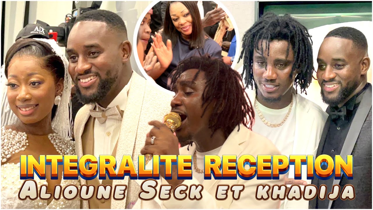 INTÉGRALITÉ DE LA RÉCEPTION DE ALIOUNE SECK ET KHADIJA SOIRÉE ANIMÉE PAR WALLY SECK