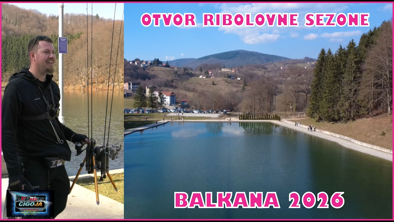 - OTVOR RIBOLOVNE SEZONE, BALKANA 2026
