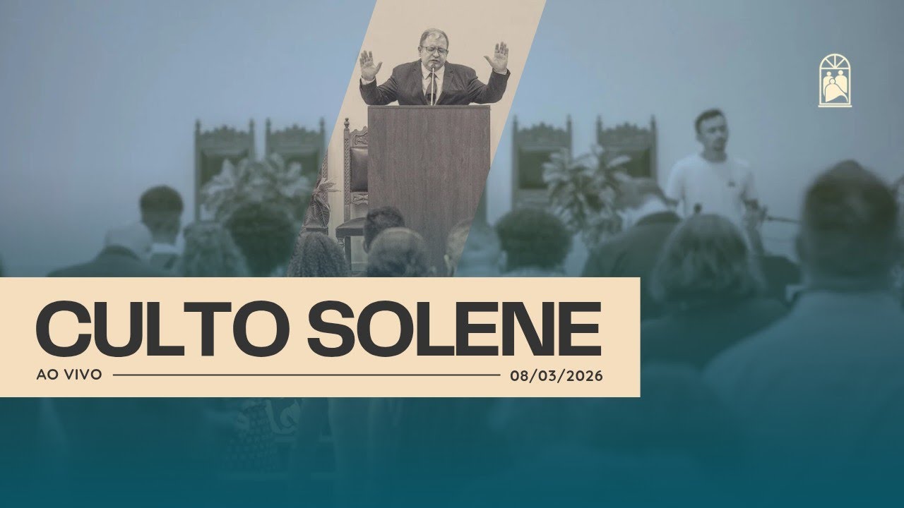 Culto Solene - 08/03/2026