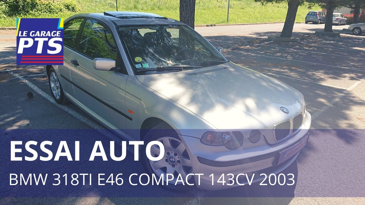 TEST - BMW 318TI E46 COMPACT 143CV 2003 - FRANCE