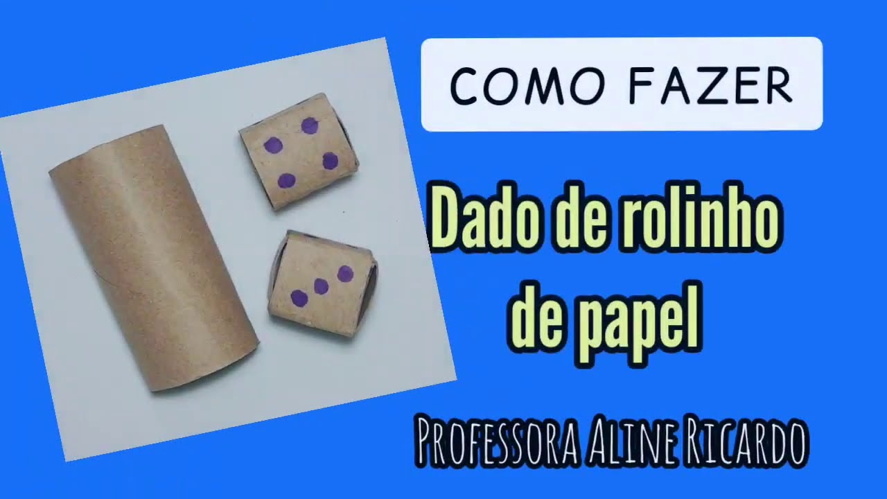 Como fazer - Dado com rolinho de papel higiênico