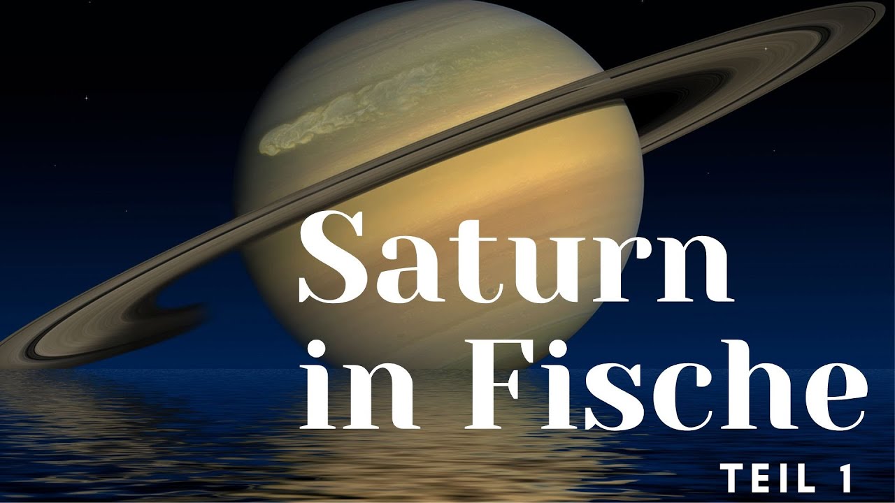 Saturn in Fische Teil 1