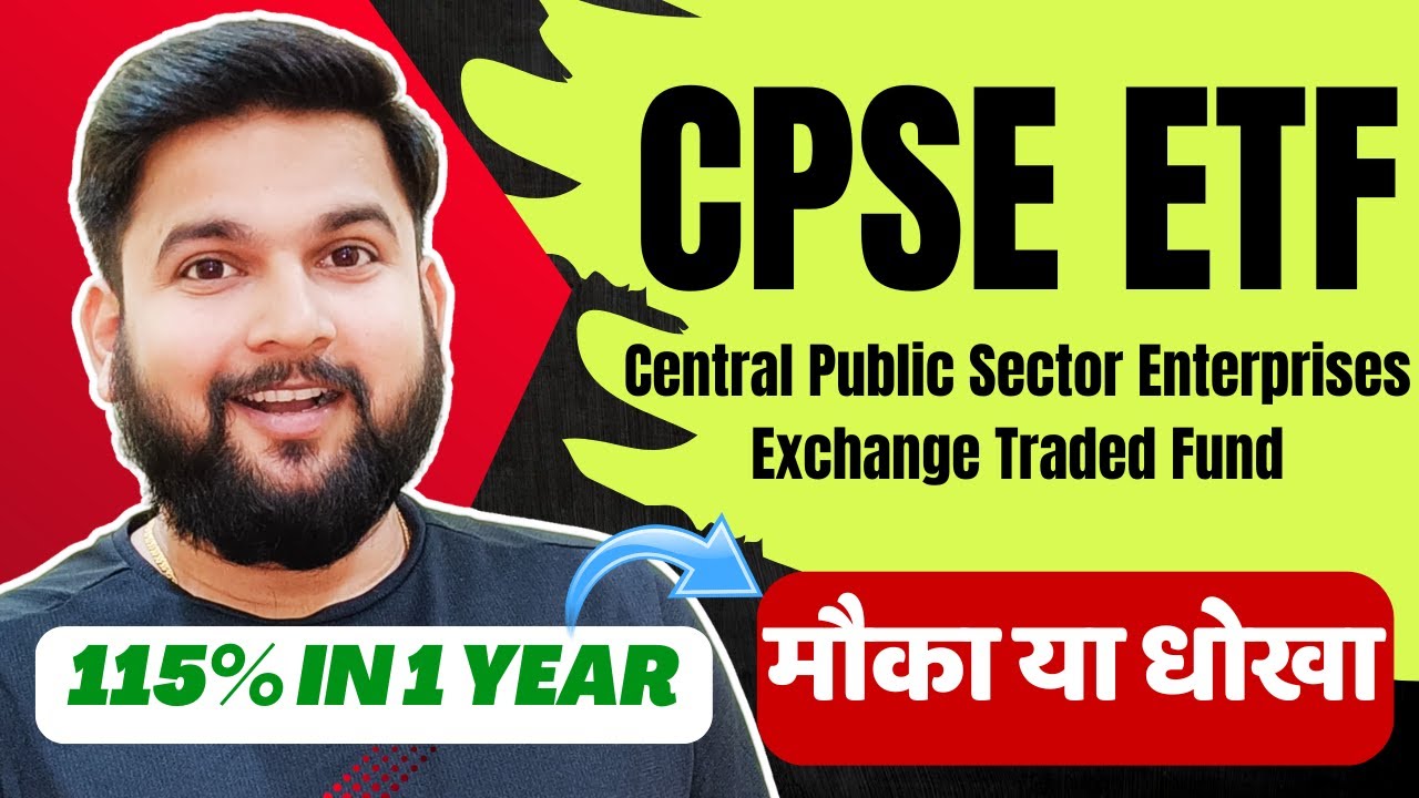 Best ETF for India in 2024 | Central Public Sector Enterprises Exchange Traded Fund | CPSE ETF
