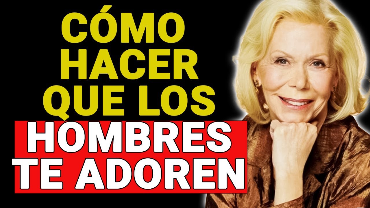 Los hombres te revelarán su corazón si haces ESTO | Louise Hay