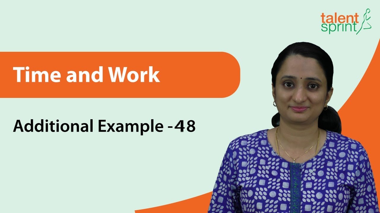 Complex Questions on Time & Work | Time and Work | Additional Example - 48 | TalentSprint