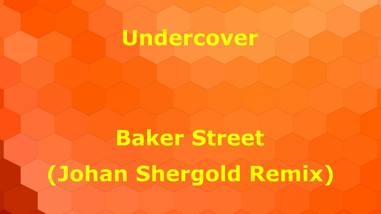 Undercover - Baker Street (Johan Shergold Remix)