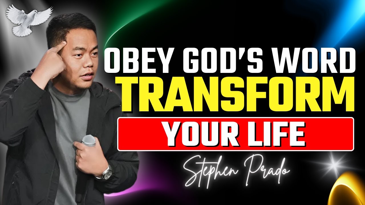 Hear and Obey The Power of God’s Word in Your Life | Stephen Prado