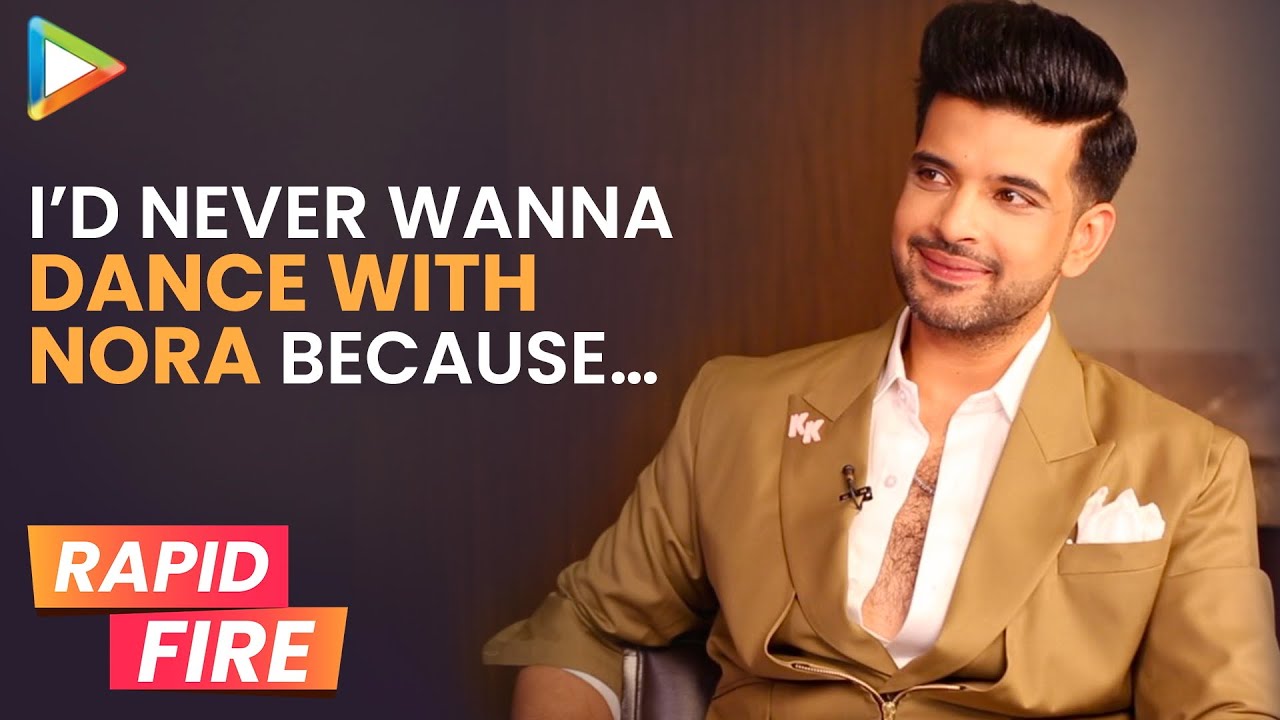 When Karan & Tejasswi fight, who says sorry first? Karan Kundrra’s superb rapid fire | Nora Fatehi