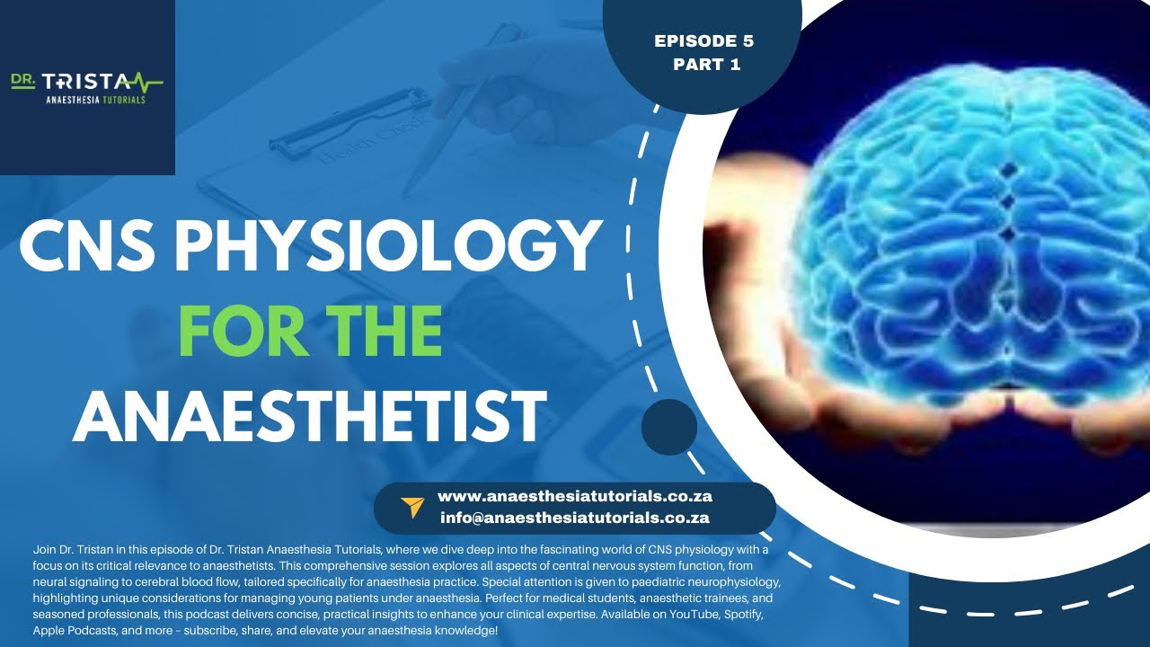 Episode 5 - Part 1: CNS physiology for the anaesthetist