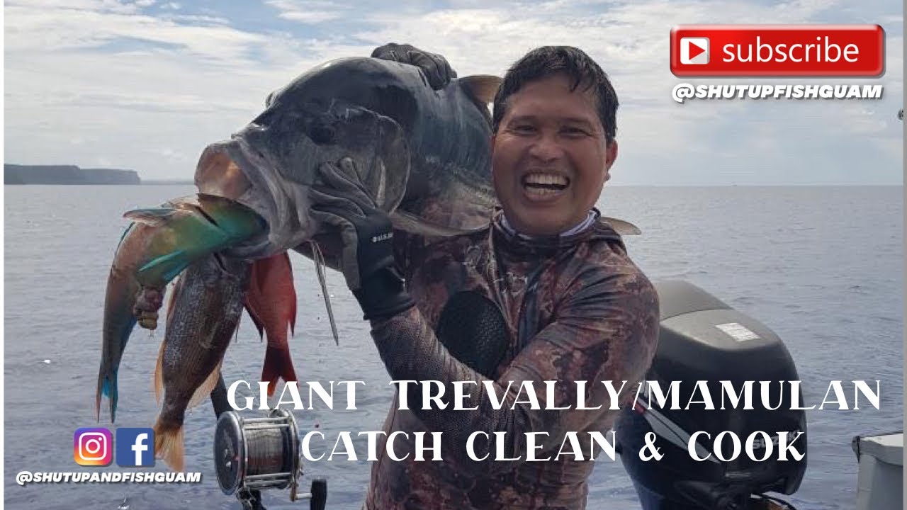 Guam Fishing GIANT TREVALLY CATCH CLEAN COOK - Shut up & FISH GUAM