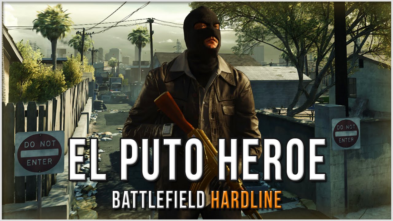 ¡EL PUTO HEROE! | BATTLEFIELD HARDLINE