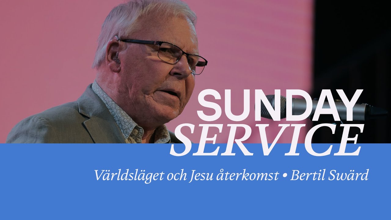 Världsläget och Jesu återkomst - Bertil Swärd - WAO Church