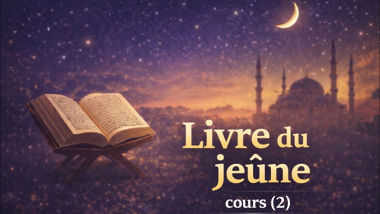 Explication du livre du jeûne / Cours (2) 