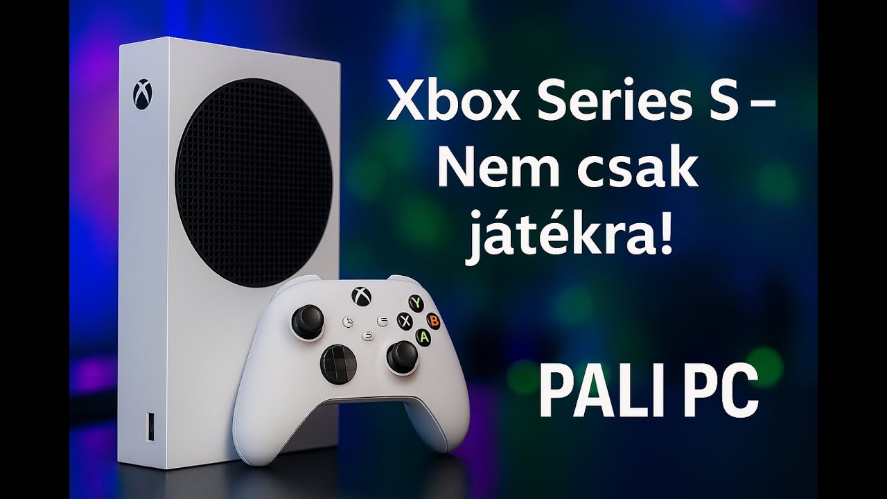 Xbox Series S Nem Csak Játékra