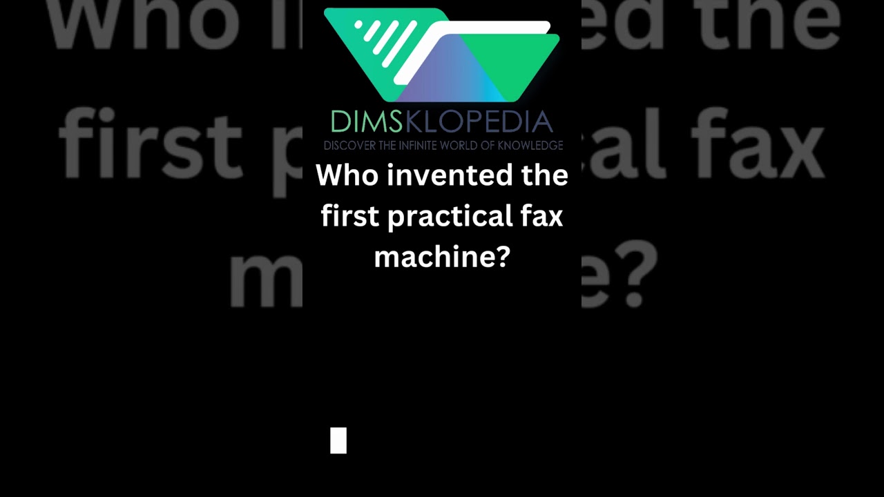 Who invented the first practical fax machine?#shortvideo , #youtubeshort , #shortyoutube