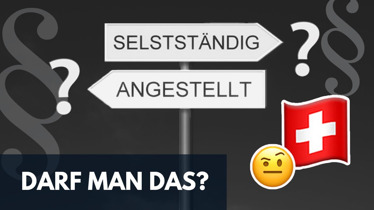 🇨🇭 Angestellt und selbständig in der Schweiz