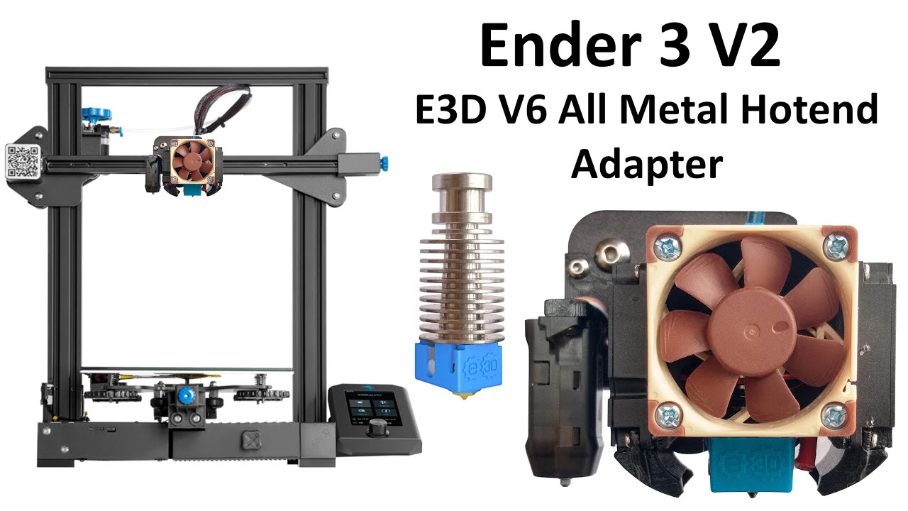 E3D V6 All Metal Hotend Adapter to Ender 3 V2