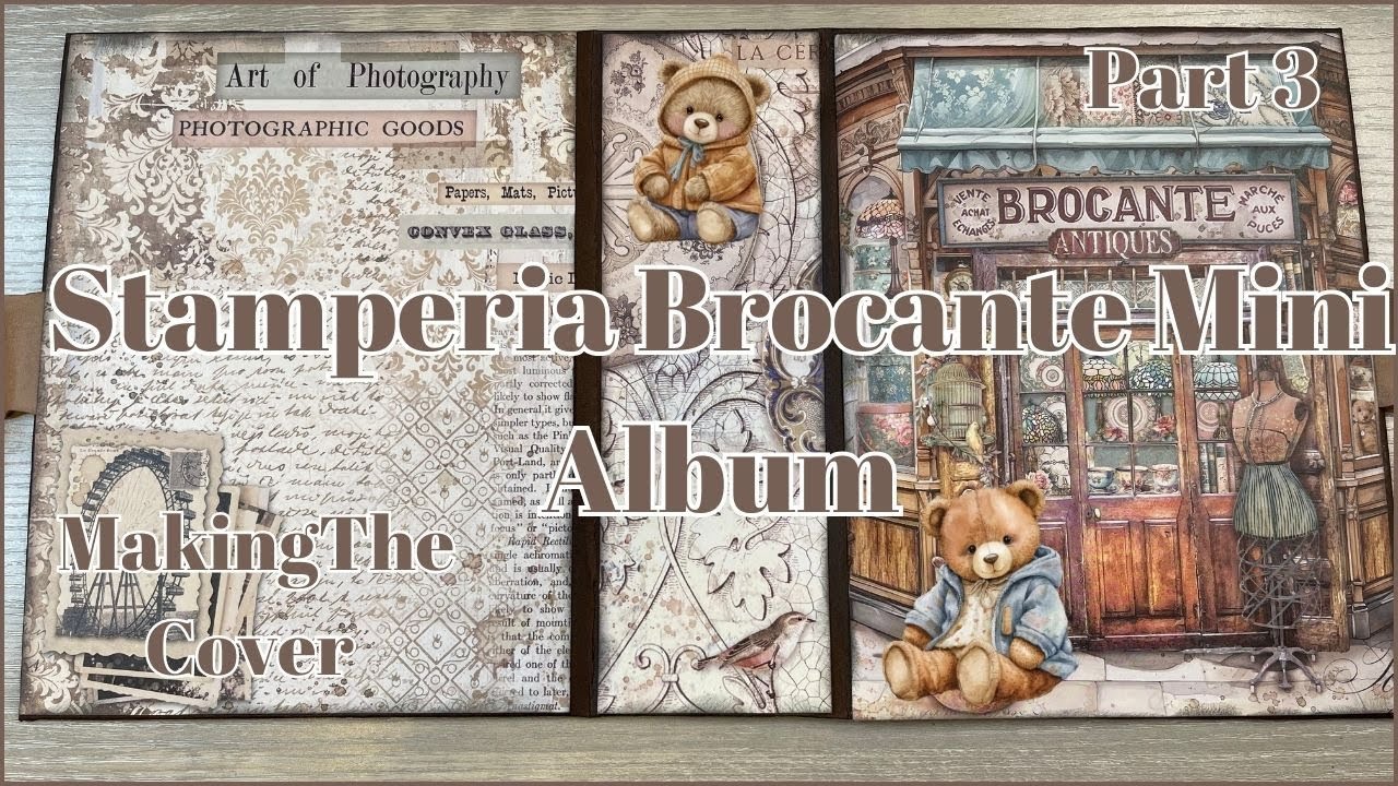 STAMPERIA BROCANTE MINI ALBUM * MAKING THE COVER * PART 3