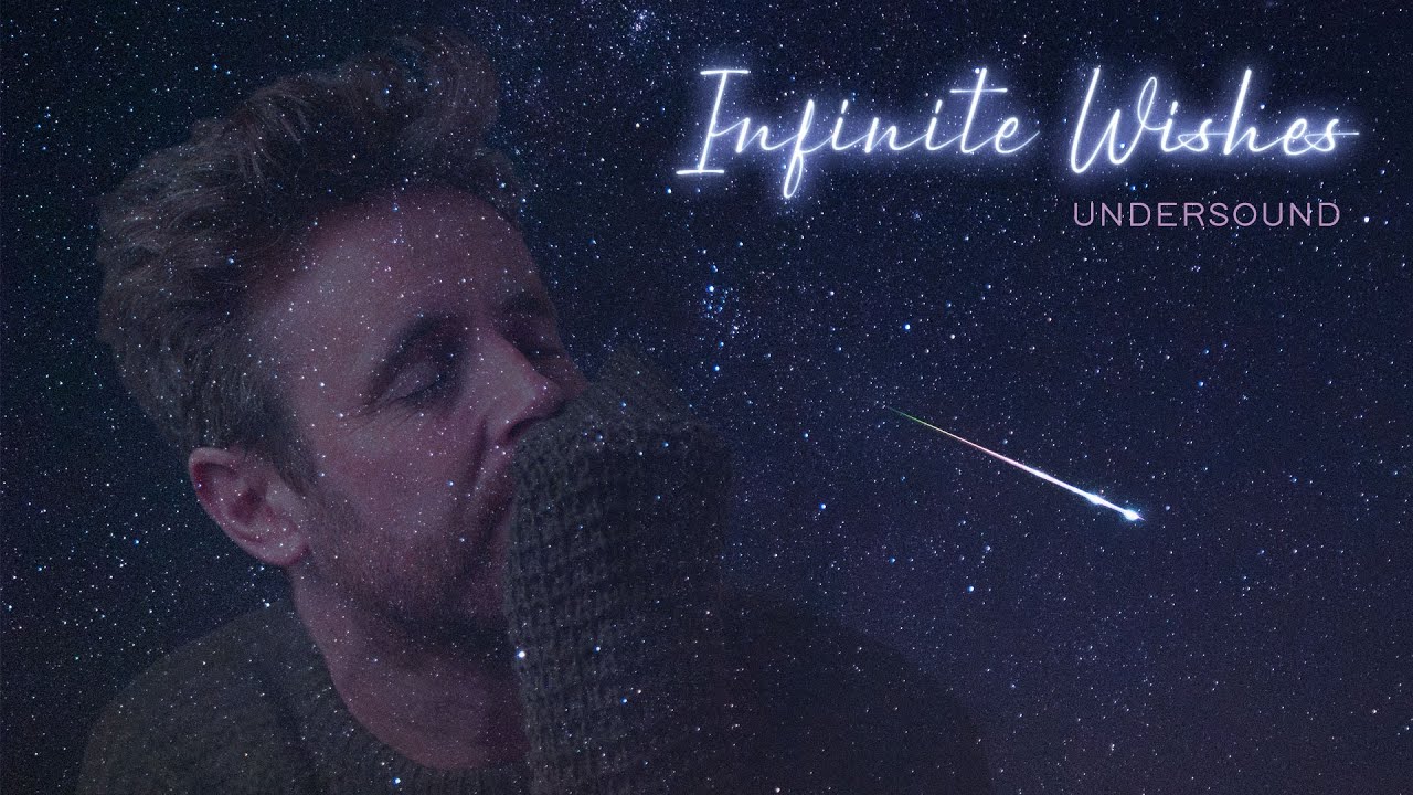 Undersound - 'Infinite Wishes' - [Pop Ballad]
