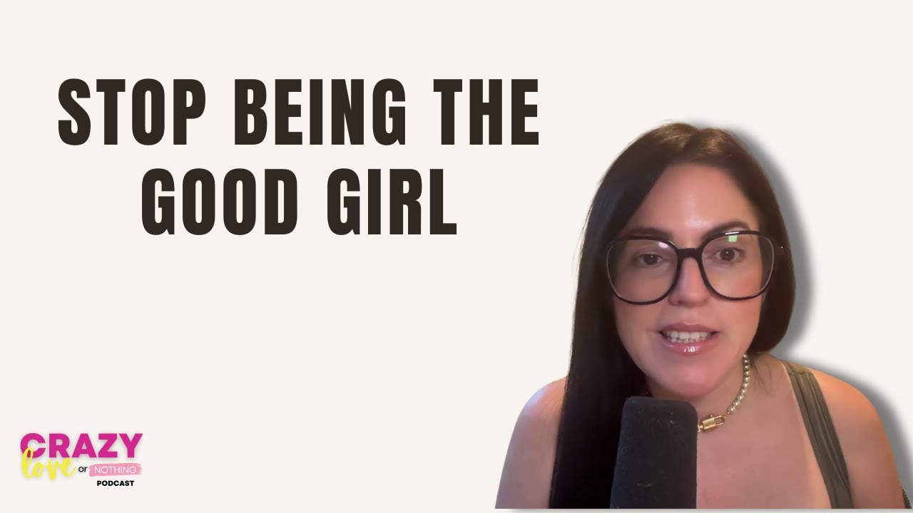 Stop Being the Good Girl (It's Keeping You Single)