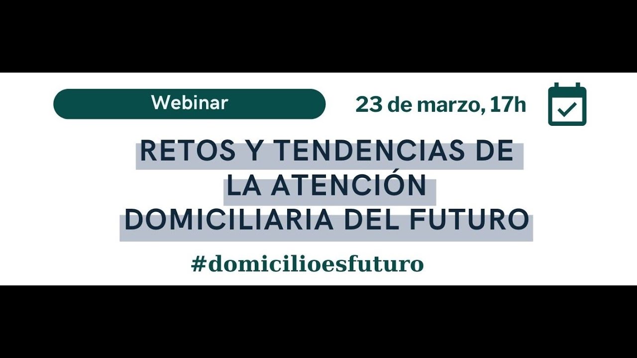 [Webinar] Retos y tendencias de la Atención Domiciliaria del futuro