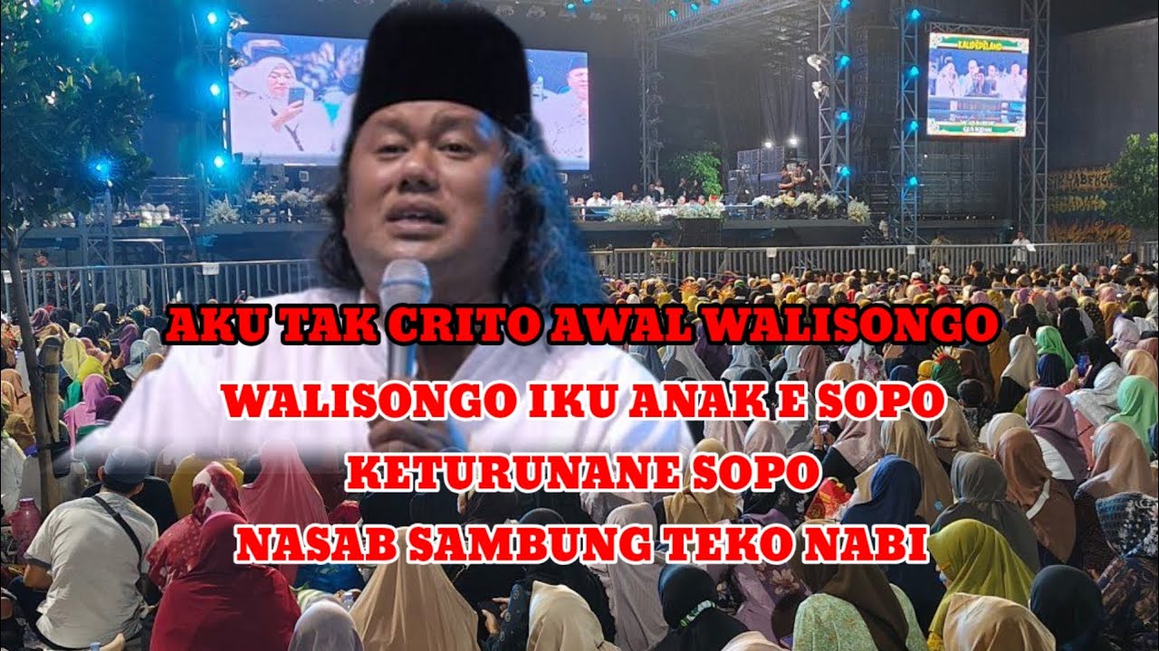 PENGAJIAN GUS MUWAFIQ DETAIL AWAL WALISONGO NASAB KETURUNAN SAMBUNG NABI