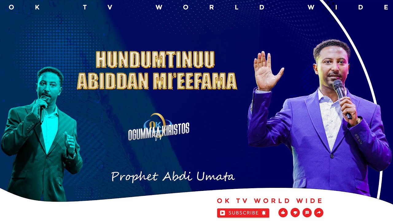 HUNDUMTINUU ABIDDAN MI'EEFAMA| Yeroo Lallabaa |Raajii Abdii Uummataa|‪OKTVWORLDWIDE| #subscribers