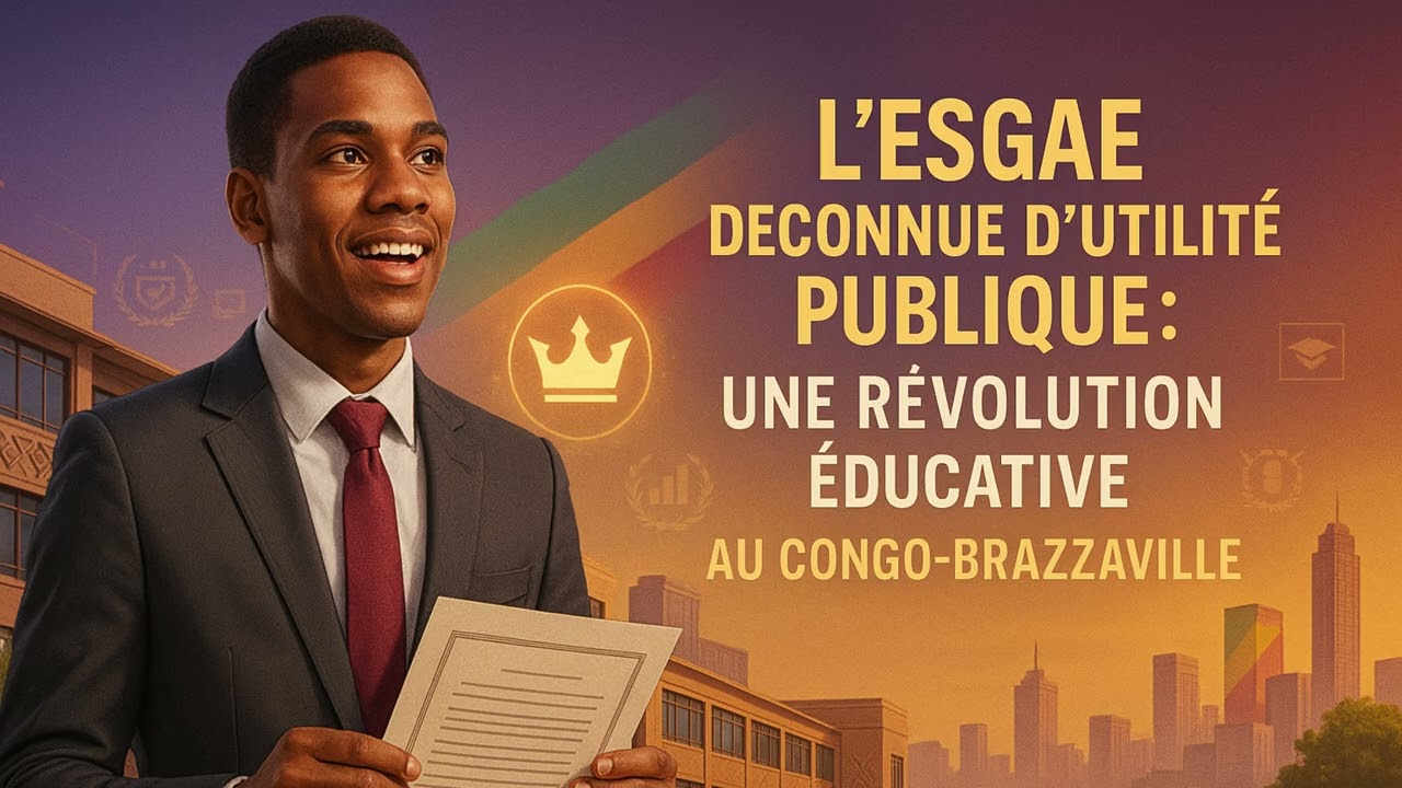 L'ESGAE Reconnue d'Utilité Publique : Une Révolution Éducative au Congo.