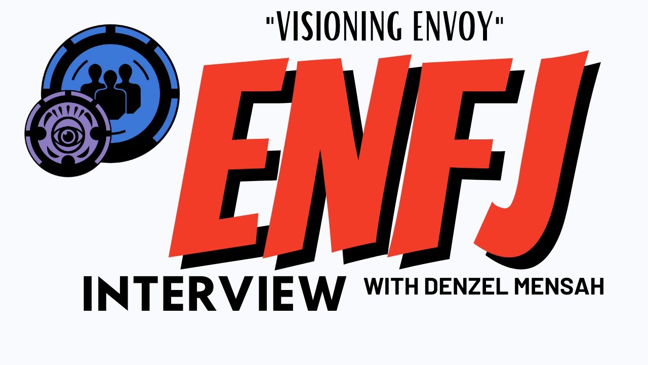 INFP and ENFJ | Problems, Compatibility, and Self-Care with Denzel Mensah