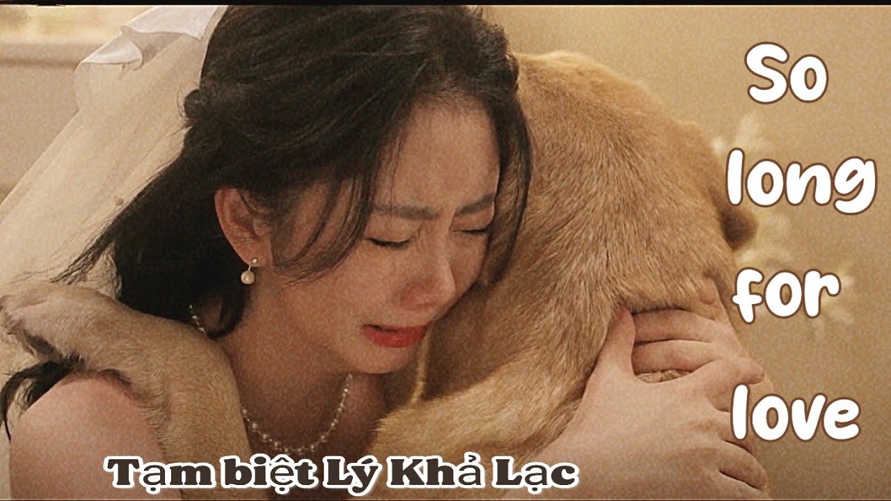电影再见李可乐 - Movie - So Long For Love - Tạm biệt Lý Khả Lạc - CUT MOMENTS