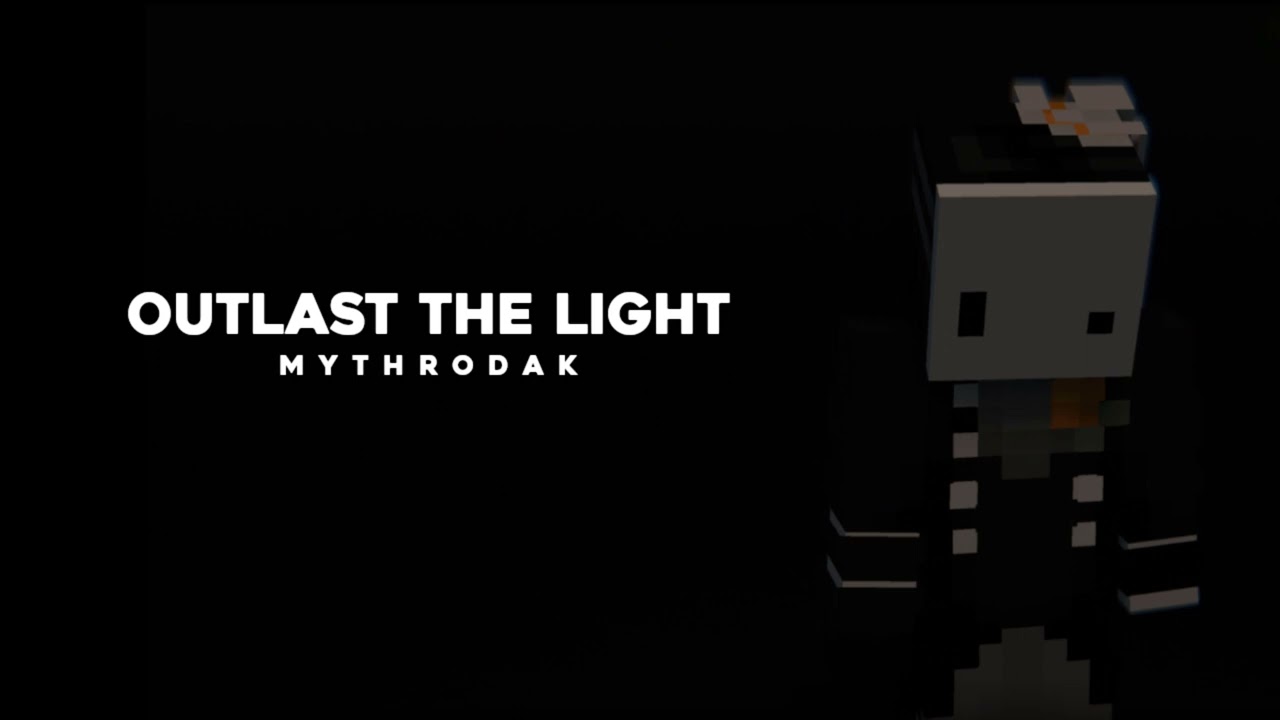Outlast The Light - Mythrodak