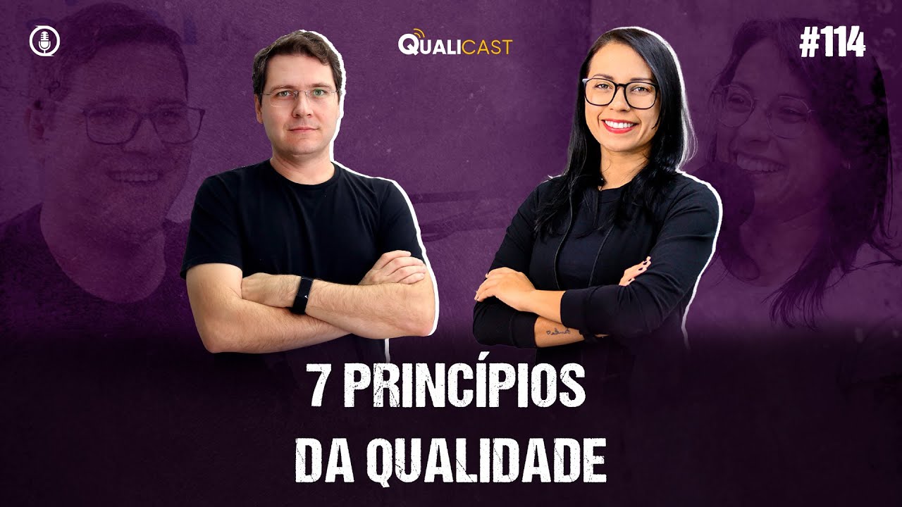 QUALICAST #114 - 7 Princ&iacute;pios da Qualidade