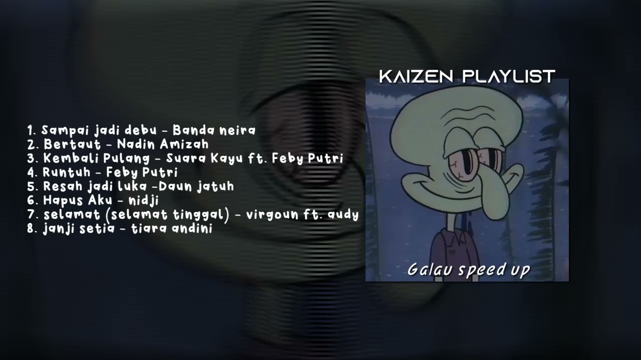 Playlist Galau Indonesia - Speed up || Kaizen playlist