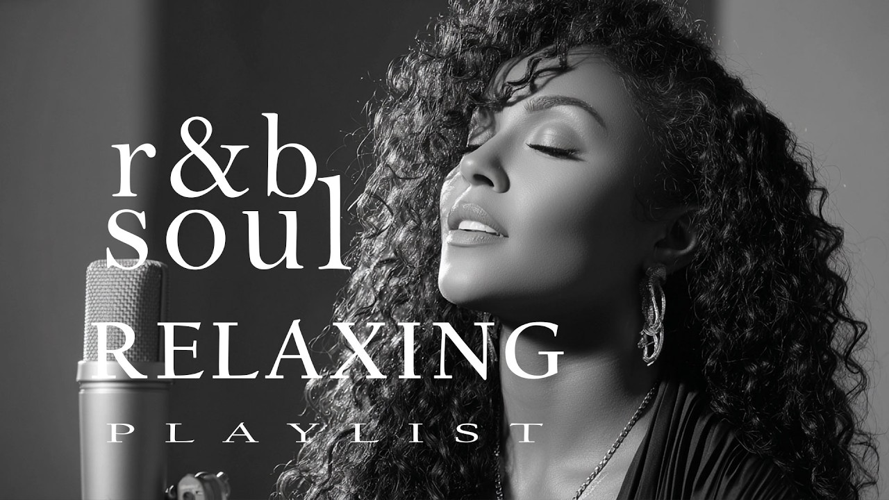【R&B Soul】Chill R&B Soul Playlist - Midnight Slow Jams, Soft R&B Soul