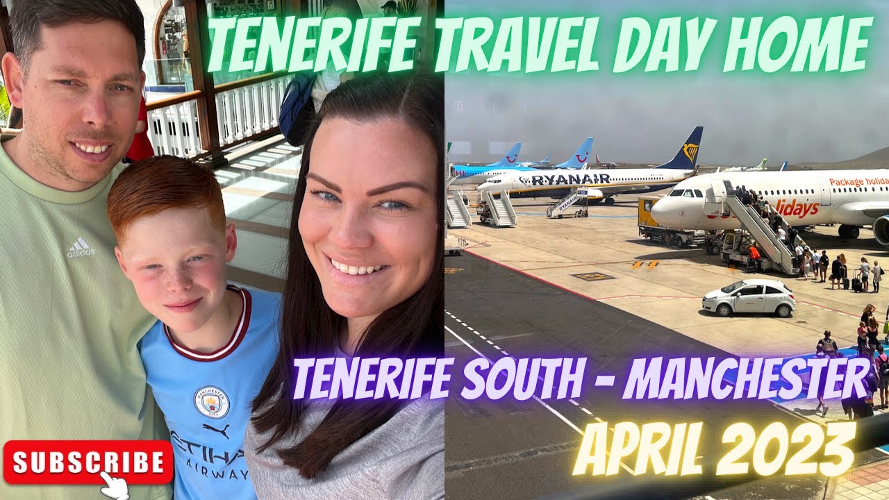 Tenerife Travel Day Home | 11th April 2023 | Tenerife South To Manchester Aiprort ✈️