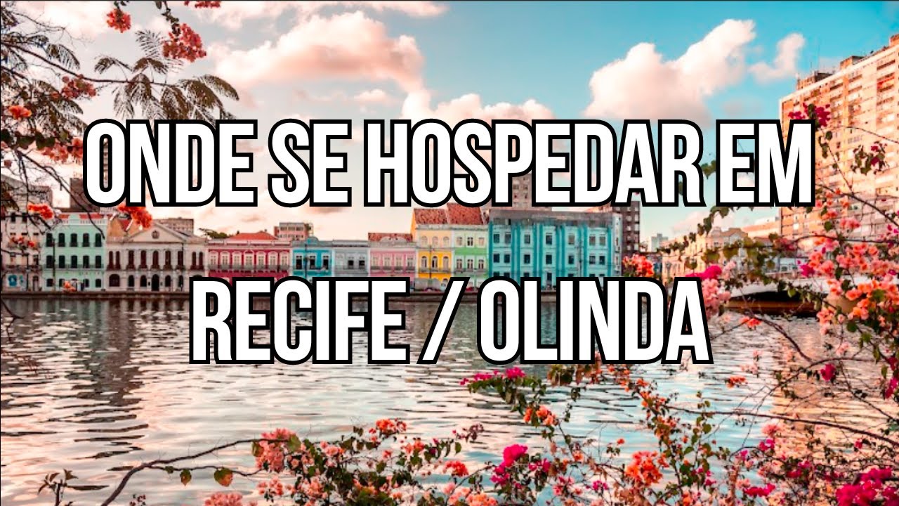 Onde se hospedar em RECIFE / OLINDA, dicas de hospedagem e passeios (com links!)
