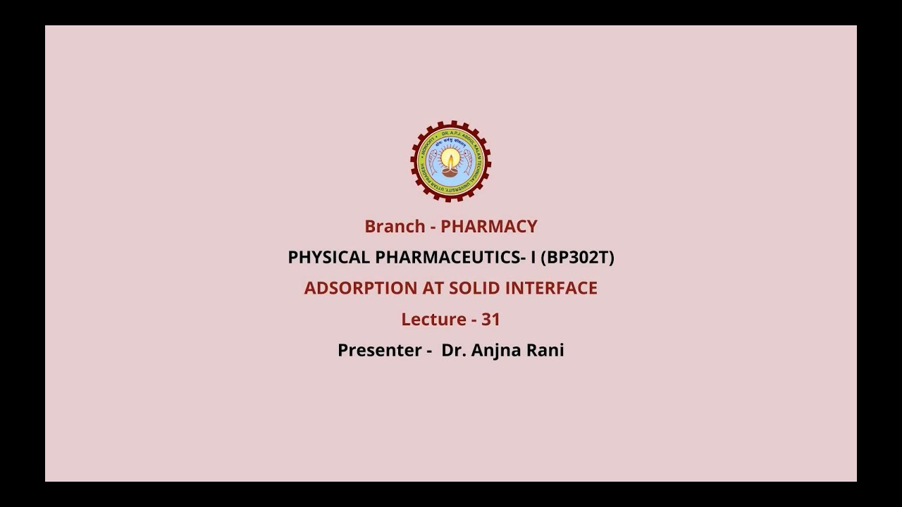 Physical Pharmaceutics –I   | Adsorption at Solid Interface | AKTU Digital Education