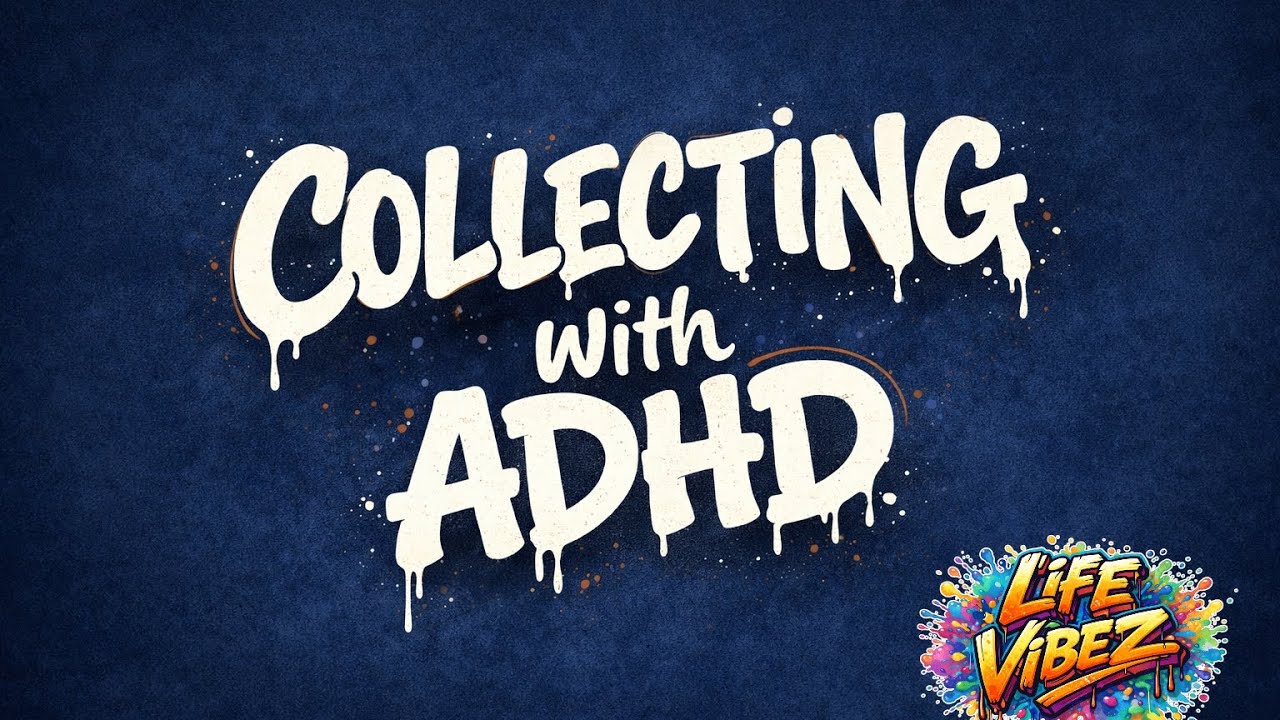 Collecting with ADHD