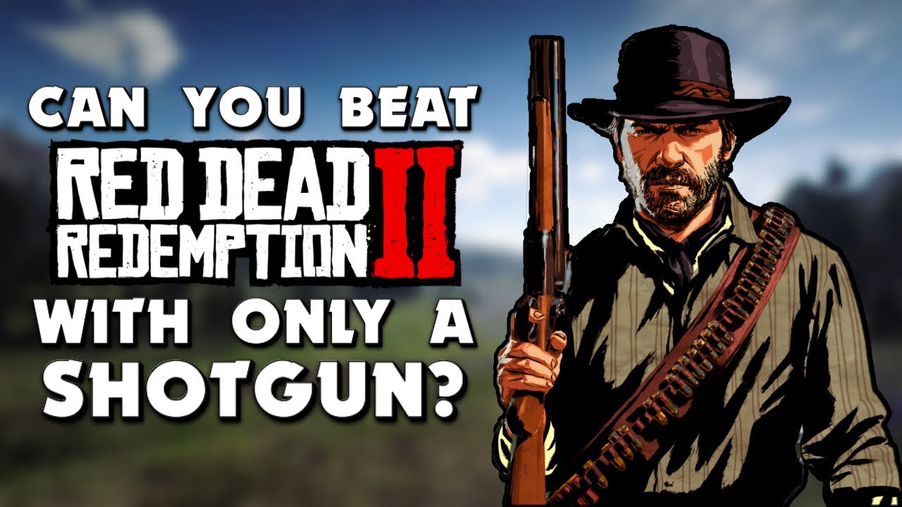 Can You Beat Red Dead Redemption 2 With Only A Shotgun?