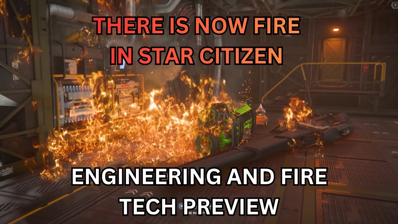 Star Citizen Engineering and Fire | Tech-Preview is available