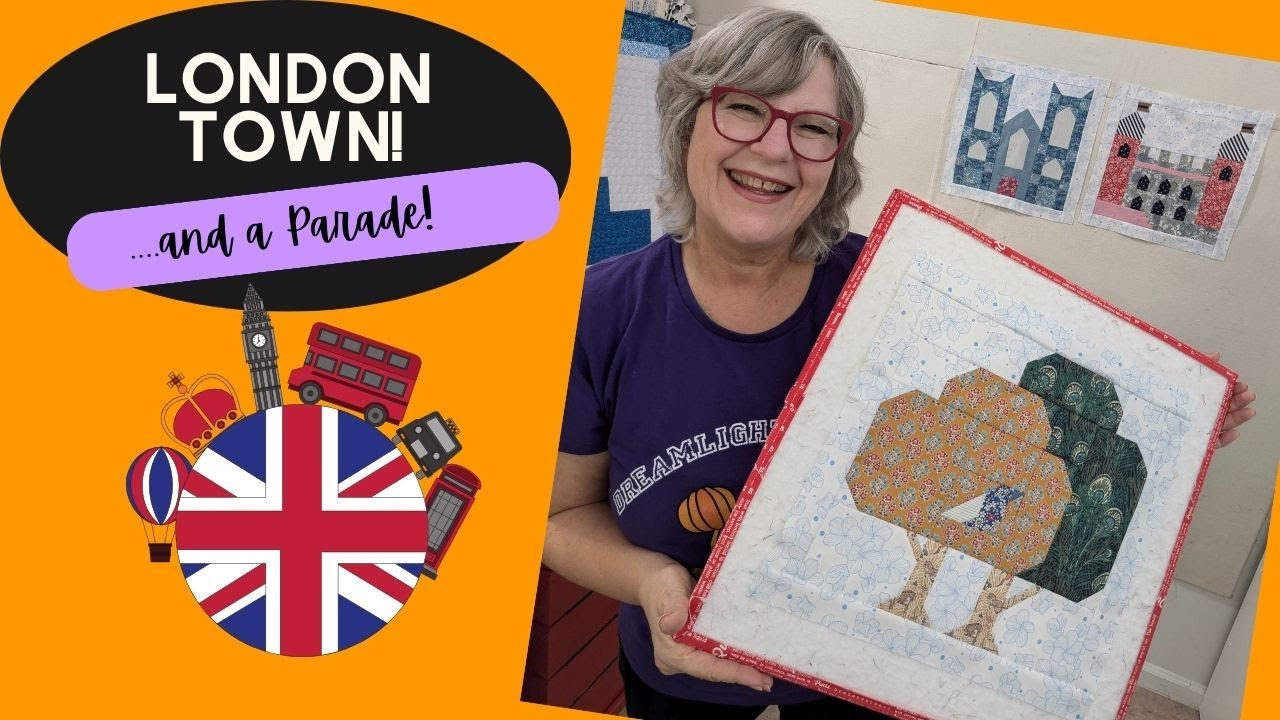 🎡London Town Trees and a Quilt Parade!