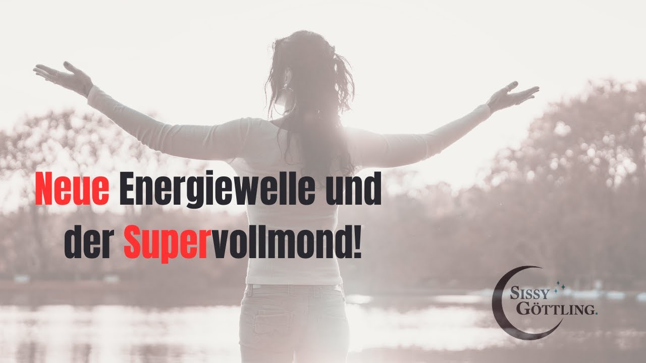 Neue Energiewelle und Supervollmond! Achtung - Gefühle und Partnerschaft!