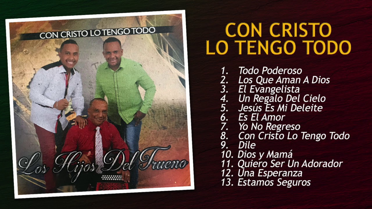 Con Cristo Lo Tengo Todo - Los Hijos del Trueno [Album Completo]