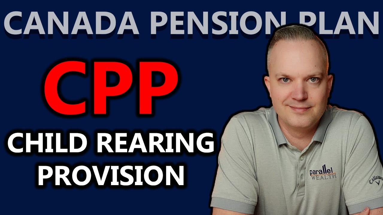 Earn More Using CPP's Child Rearing Provision | Canada Pension Plan Explained