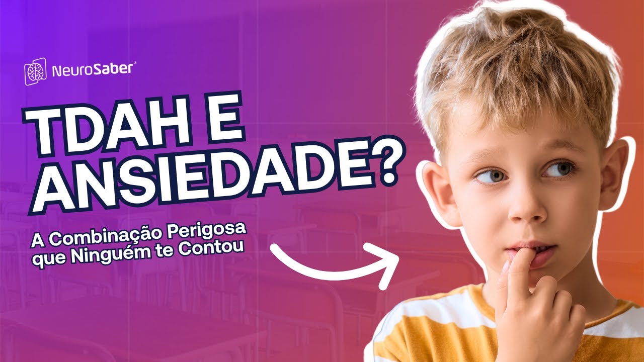TDAH e Ansiedade: A Combina&ccedil;&atilde;o Perigosa que Ningu&eacute;m te Contou...