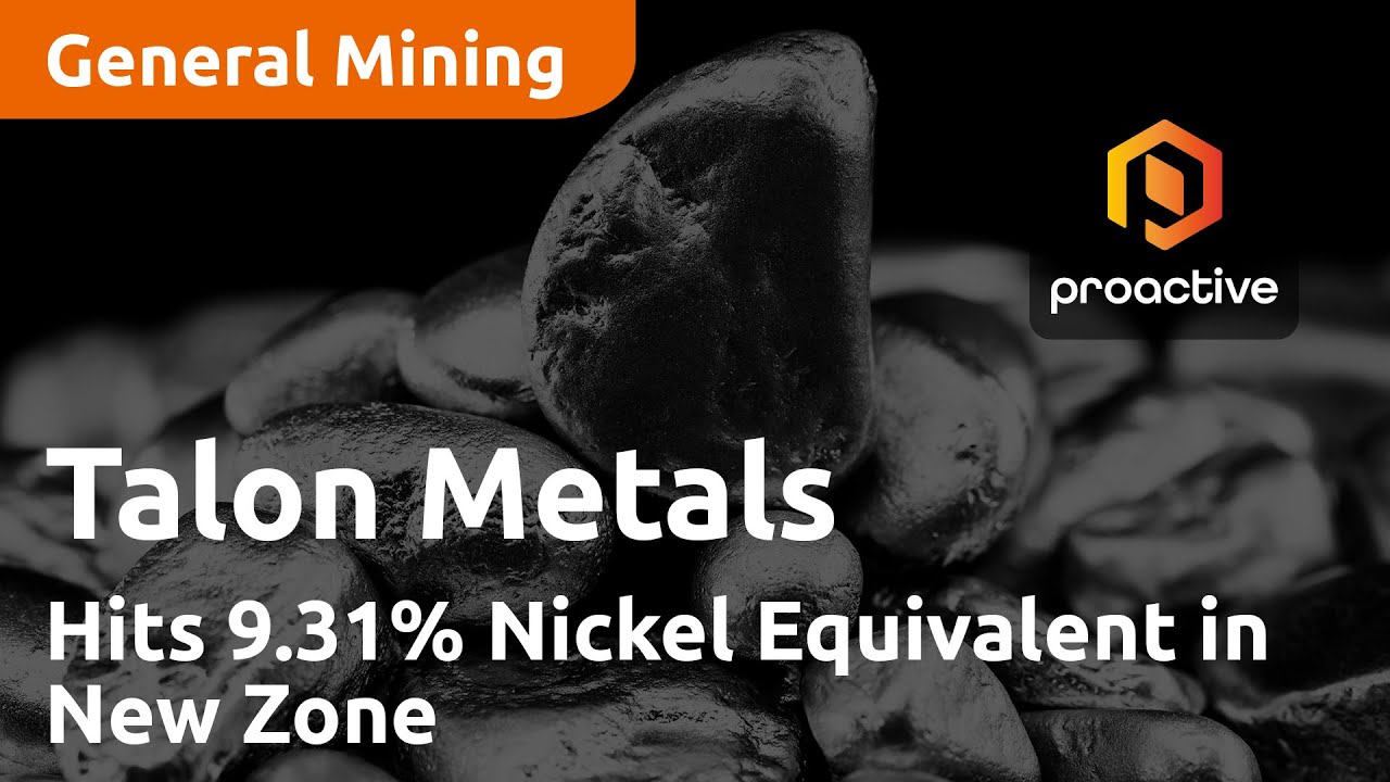 Talon Metals Hits 9.31% Nickel Equivalent in New Zone